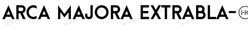 Arca Majora ExtraBla字体转换